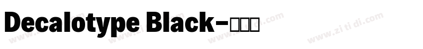 Decalotype Black字体转换
